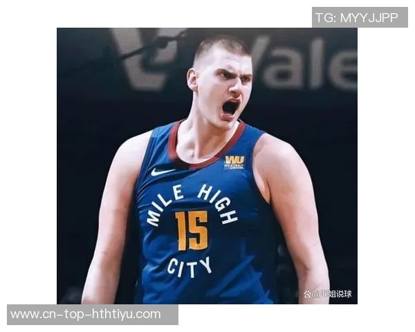 约基奇状态良好但投篮失准阿德尔曼称其表现值得肯定